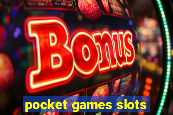 pocket games slots